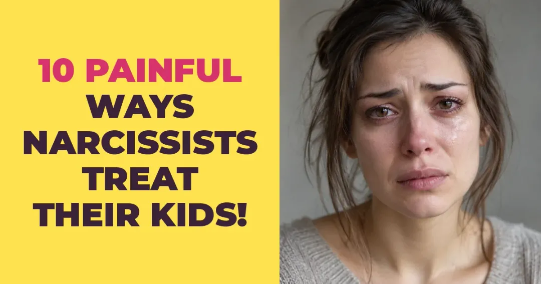 10 Painful Ways Narcissists Treat Their Kids