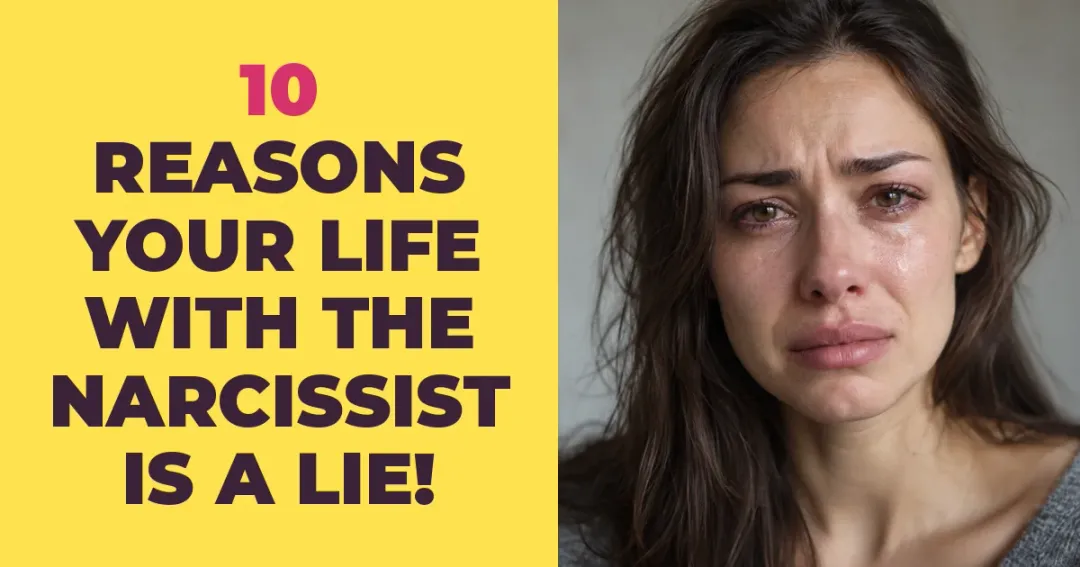 10 Reasons Your Entire Life With The Narcissist is a Lie
