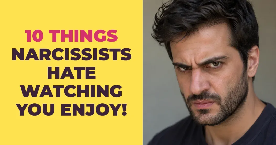 10 Things Narcissists Hate Watching You Enjoy