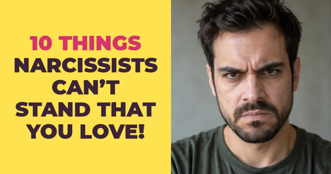 10 Things Normal People Love That Narcissists Can't Stand