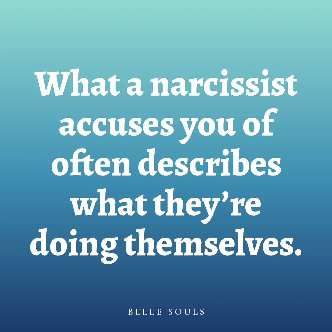 What a narcissist accuses you of often describes what they're doing themselves.