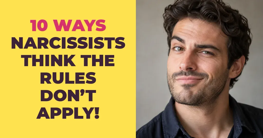 10 Ways The Narcissist Thinks The Rules Don't Apply To Them