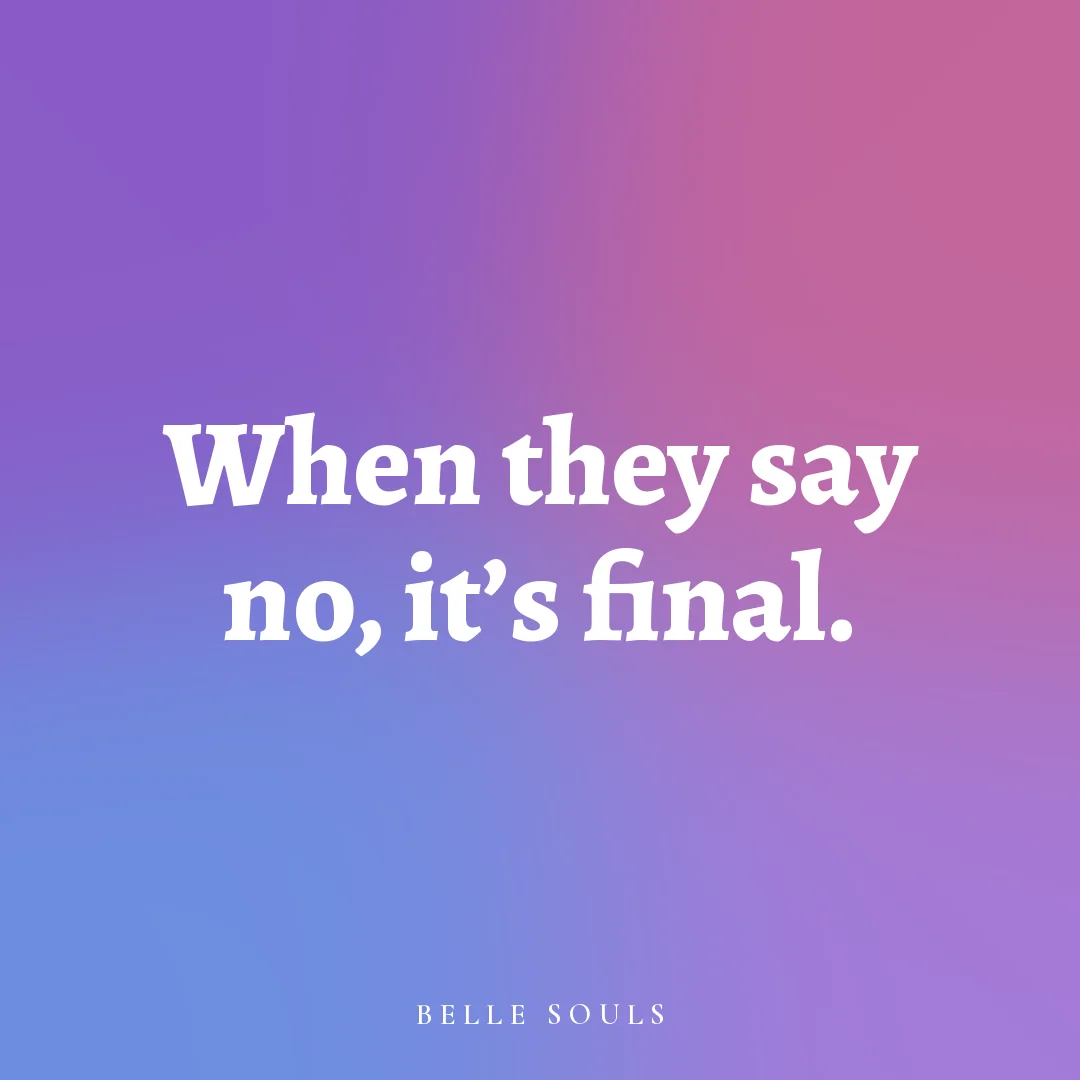 When they say no, it's final.