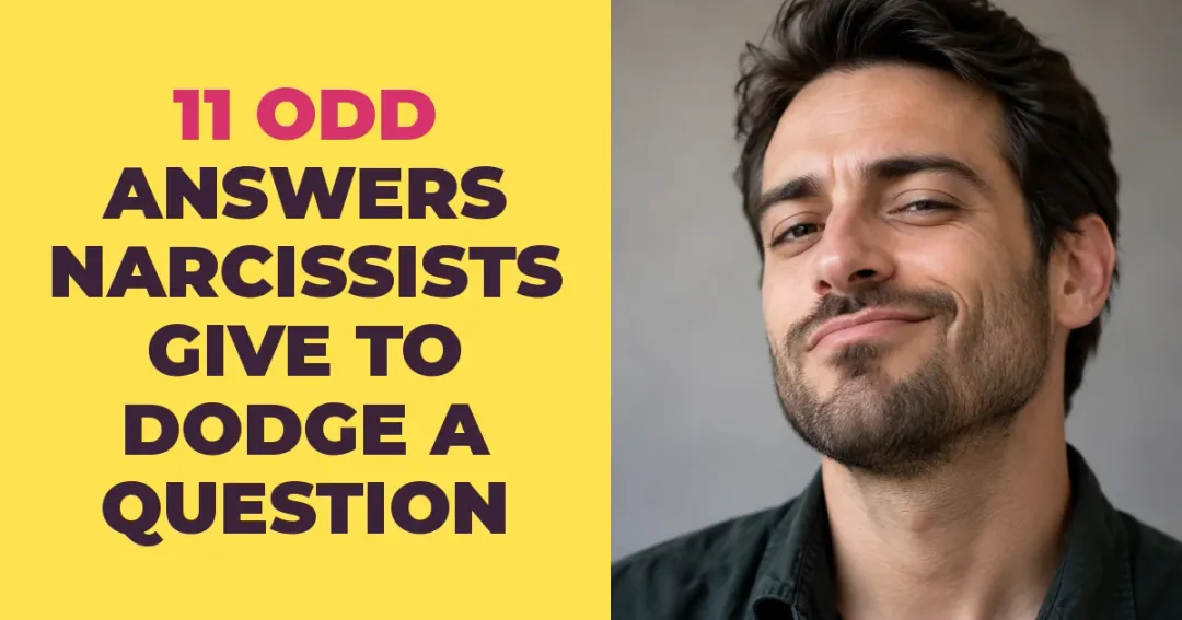 11 Odd Answers Narcissists Give to Dodge a Simple Question