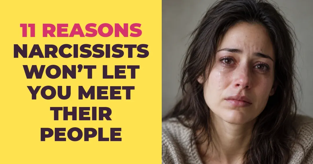 11 Reasons Why Narcissists Won't Let You Meet Certain Friends and Family Members