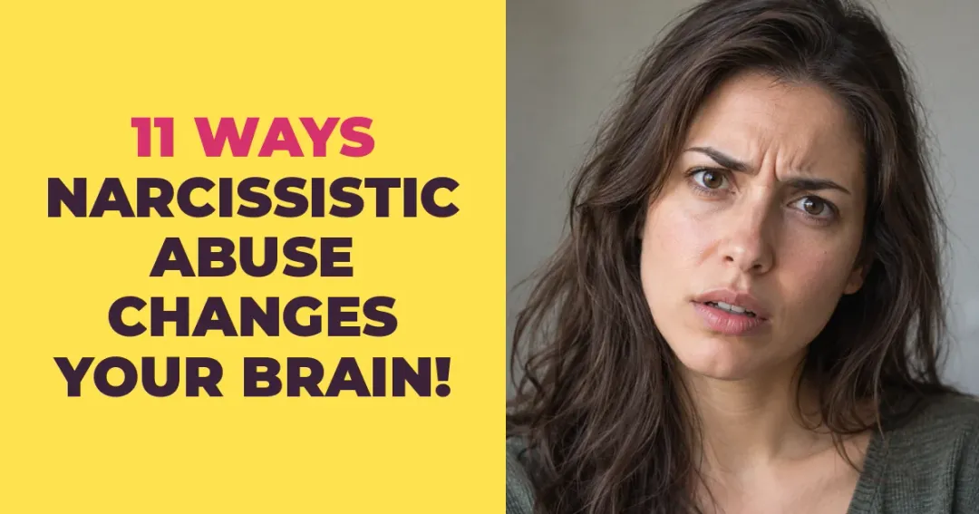 11 Ways Narcissistic Abuse Changes How Your Brain Works