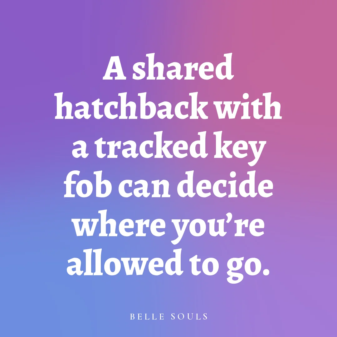 A shared hatchback with a tracked key fob can decide where you're allowed to go.