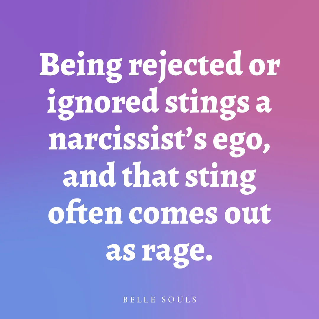 Being rejected or ignored stings a narcissist's ego, and that sting often comes out as rage.