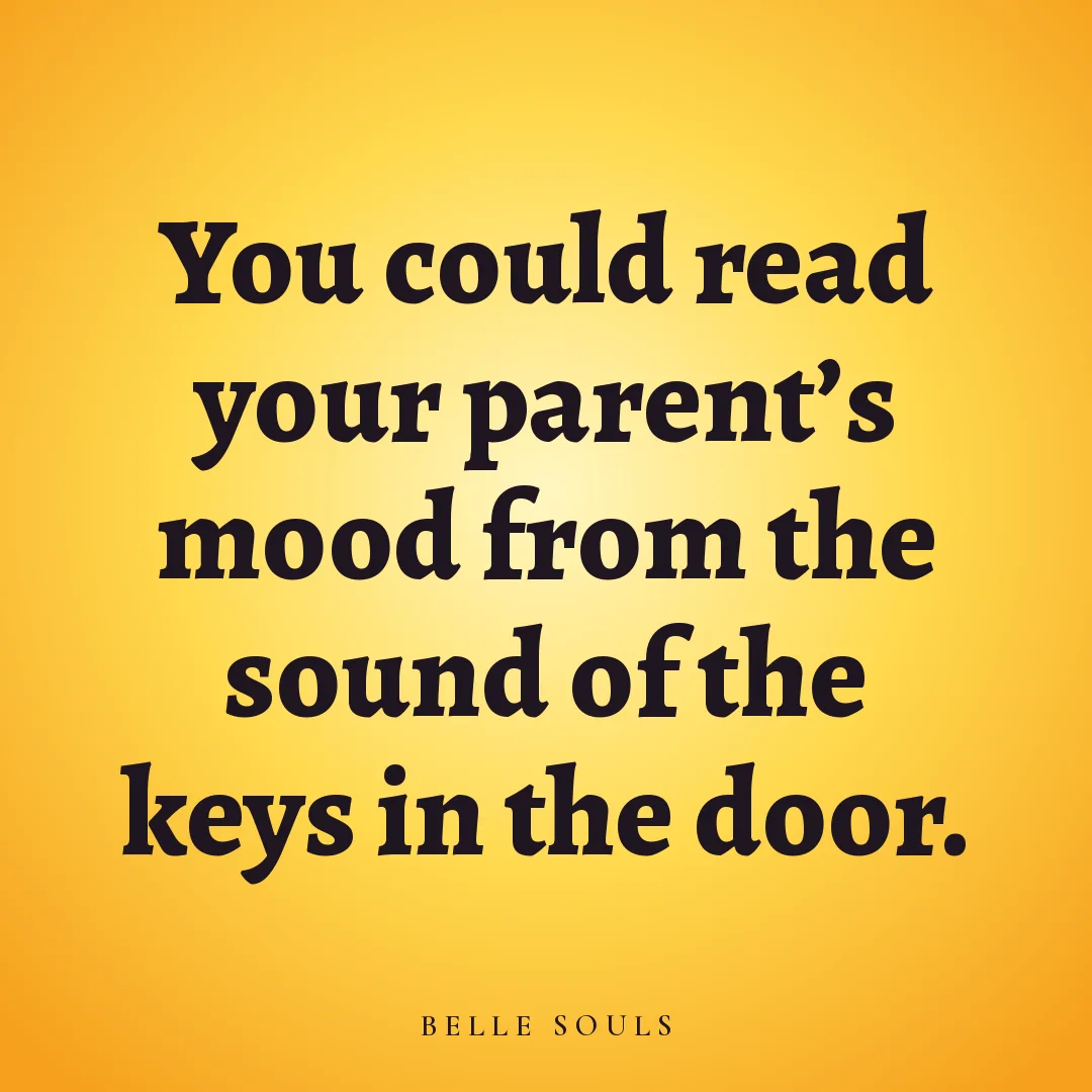 You could read your parent's mood from the sound of the keys in the door.