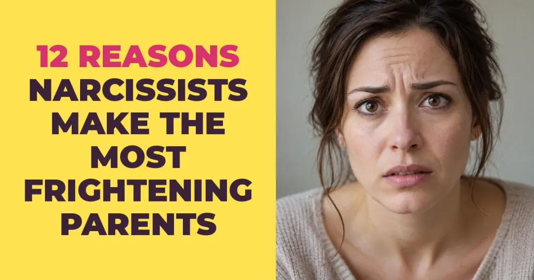 12 Reasons Narcissists Make The Most Frightening Parents