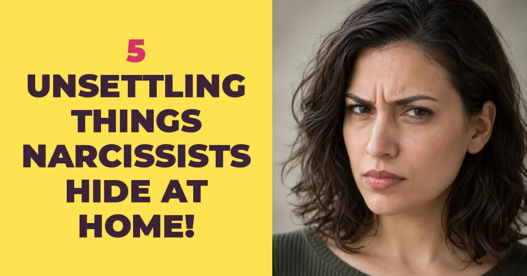 5 Unsettling Things Narcissists Keep Hidden In Their Home