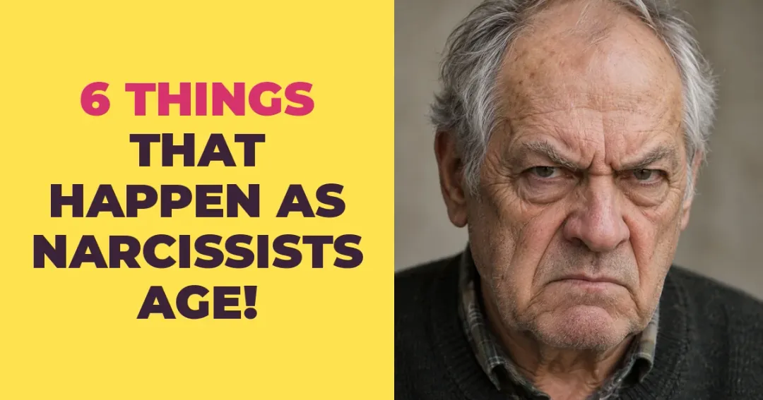 6 Things That Happen as Narcissists Age