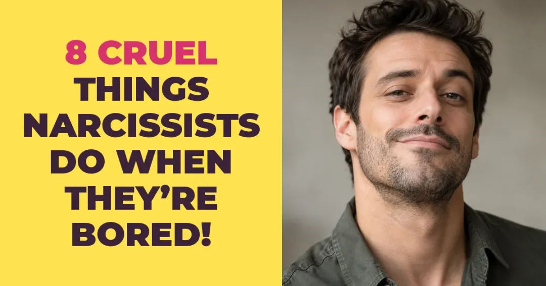 8 Cruel Things Narcissists Do Just Because They're Bored