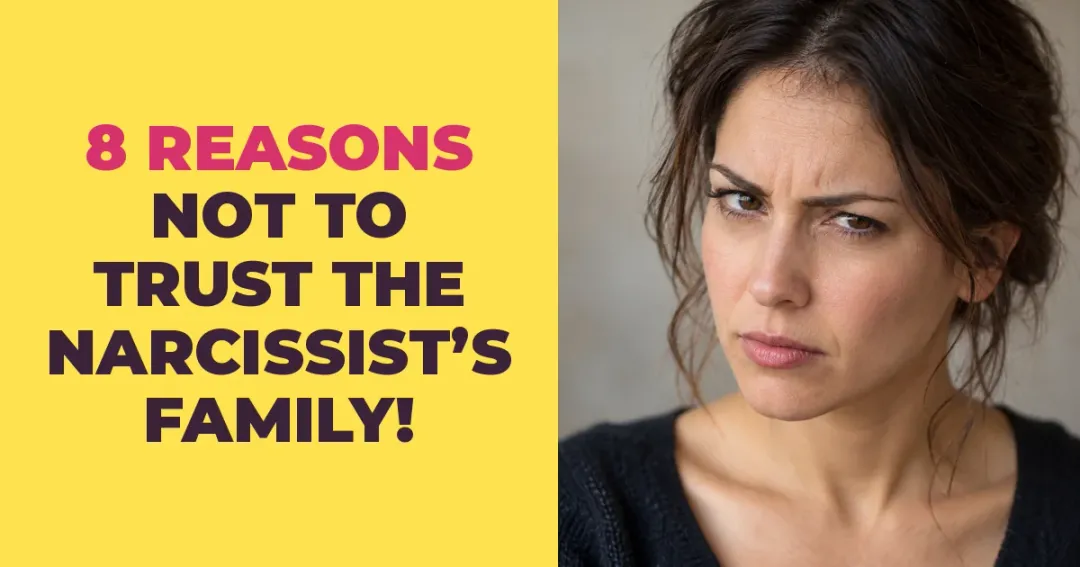 8 Reasons You Shouldn't Trust Anyone In The Narcissist's Family