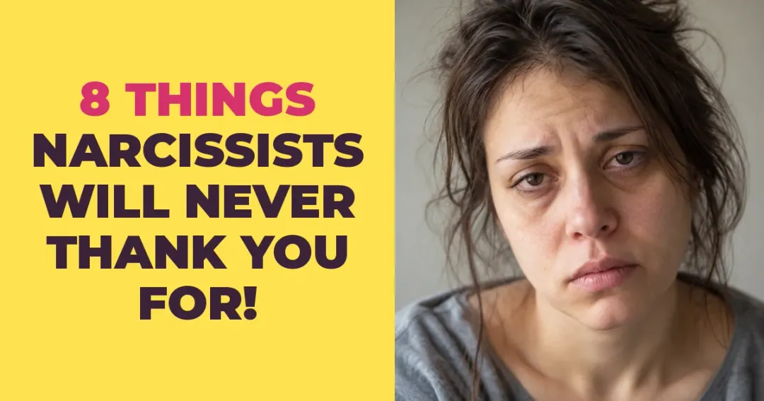 8 Things You Do for The Narcissist That They'll Never Be Grateful For