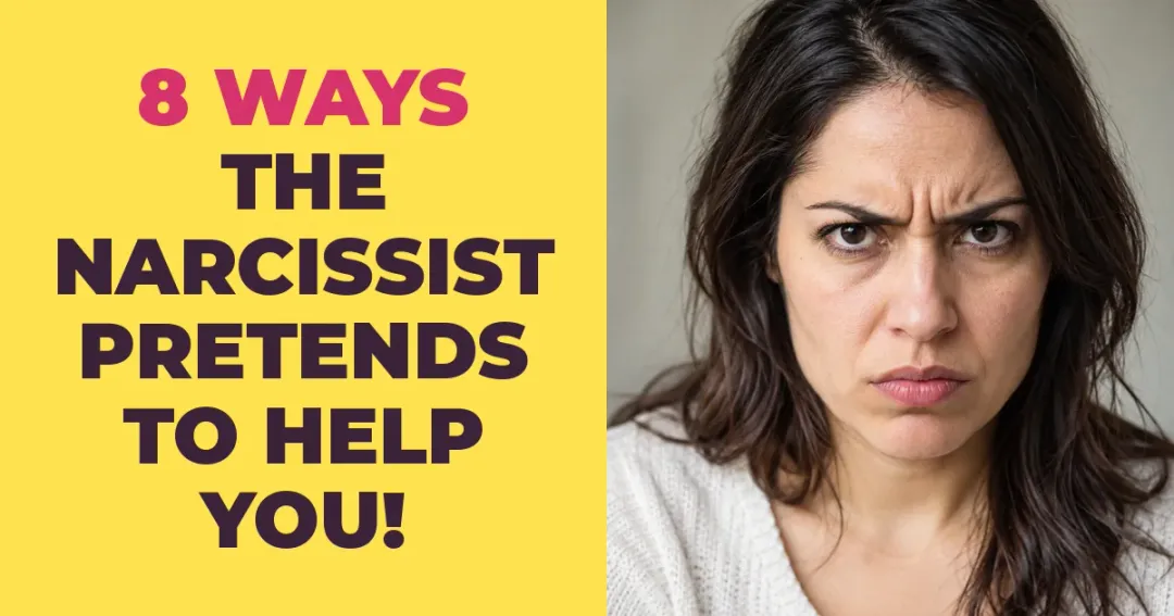 8 Ways The Narcissist Pretends They're Helping You