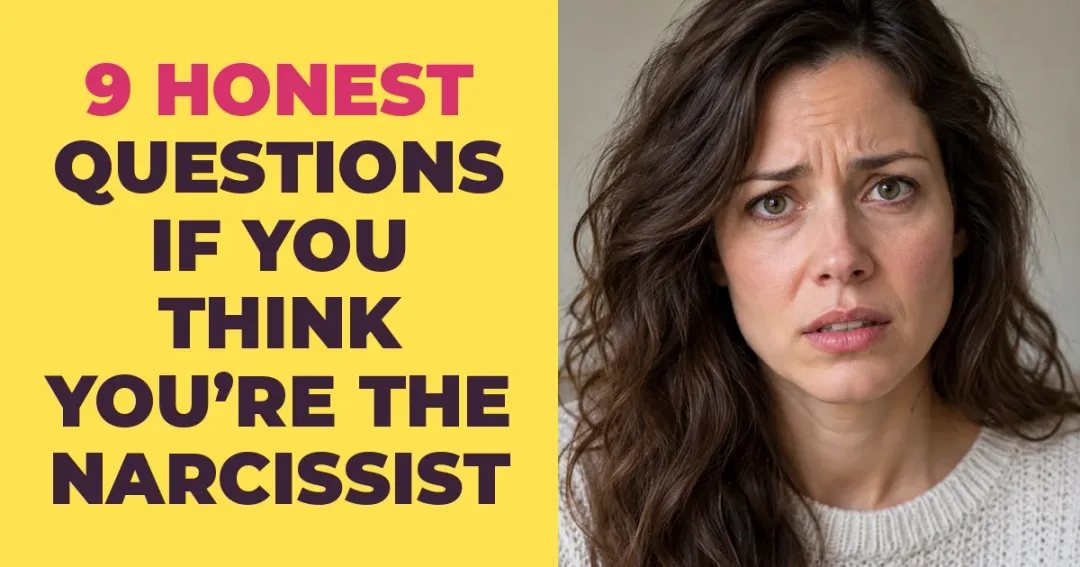 9 Honest Questions To Ask If You Suspect You're The Narcissist