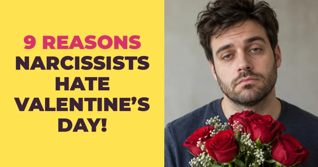 9 Reasons Narcissists Can't Stand Valentine's Day