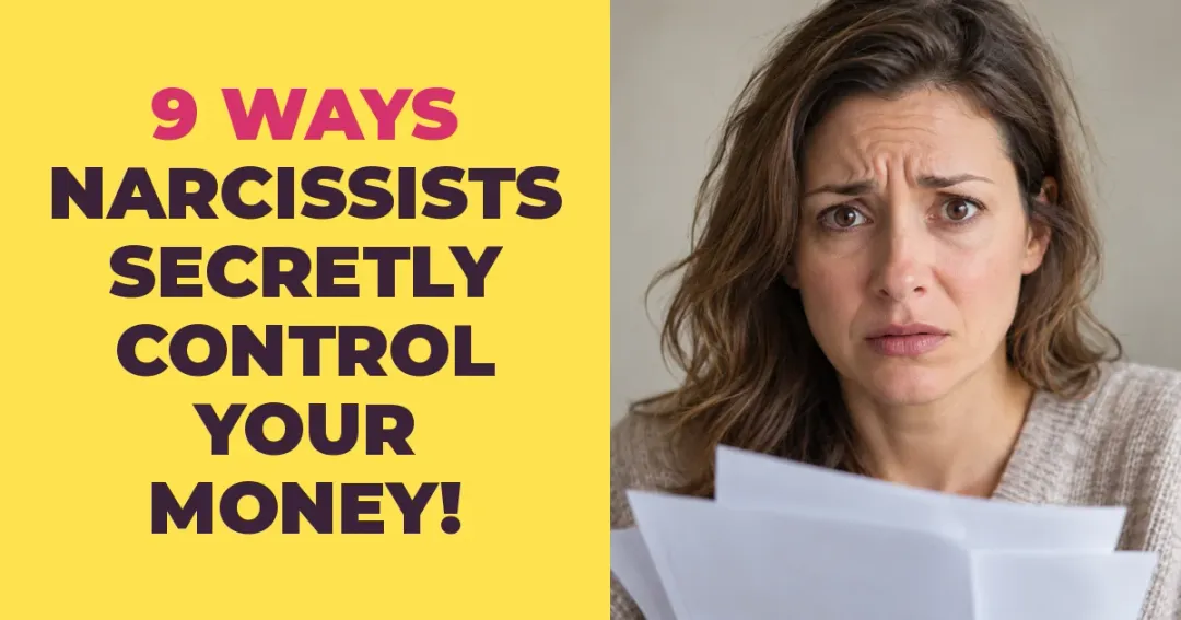 9 Ways a Narcissist Controls Your Money Without You Noticing