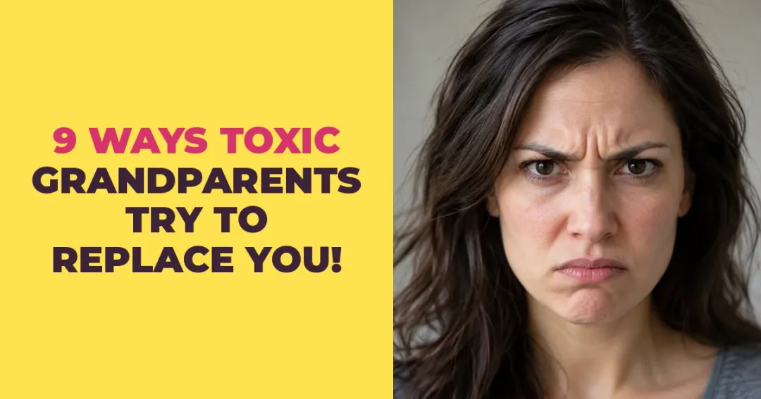 9 Ways Toxic Grandparents Try to Take Your Place as the 'Real' Parent