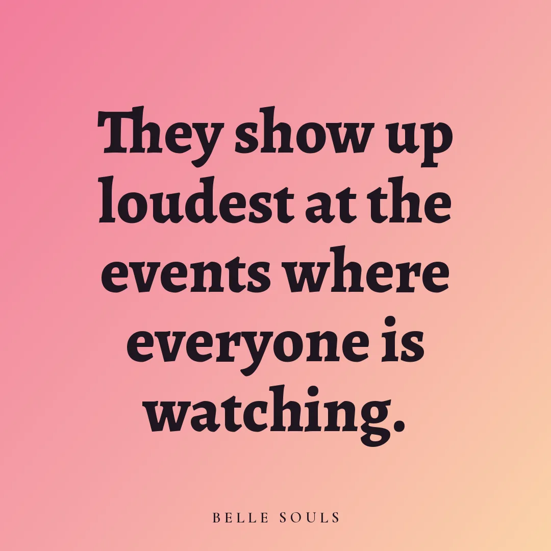 They show up loudest at the events where everyone is watching.