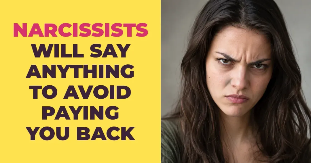 A Narcissist Will Say Anything to Get Out of Paying You Back — This Is Exactly How It Sounds