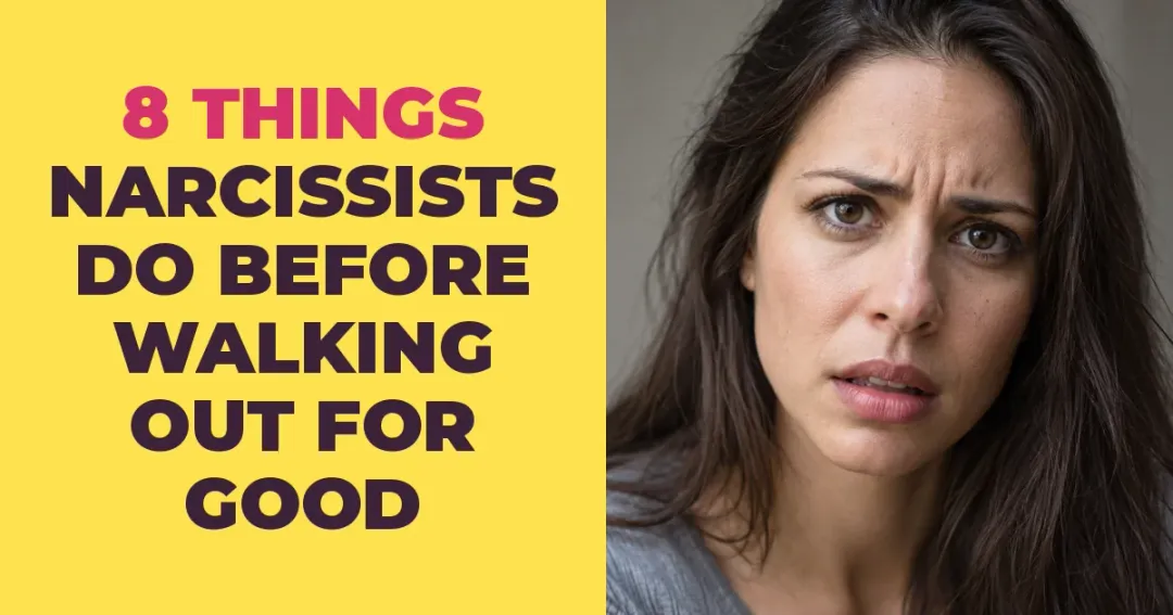 Before The Narcissist Walks Out For Good, They Always Do This