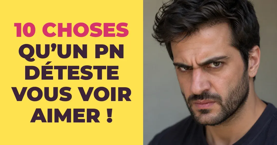 10 choses qu'un pervers narcissique déteste vous voir aimer