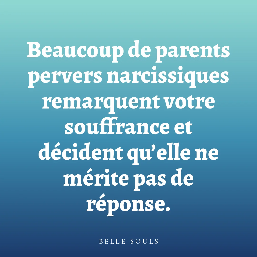 Beaucoup de parents pervers narcissiques remarquent votre souffrance et décident qu'elle ne mérite pas de réponse.