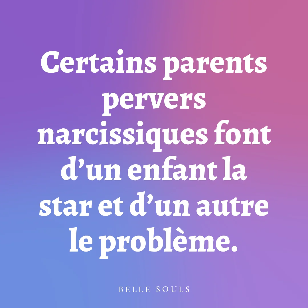 Certains parents pervers narcissiques font d'un enfant la star et d'un autre le problème.