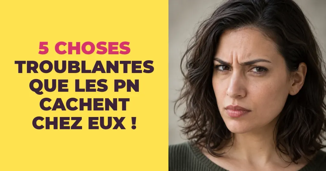 5 choses troublantes que les pervers narcissiques cachent chez eux