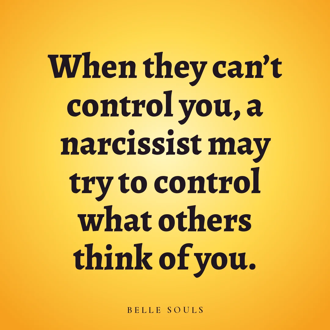 When they can't control you, a narcissist may try to control what others think of you.