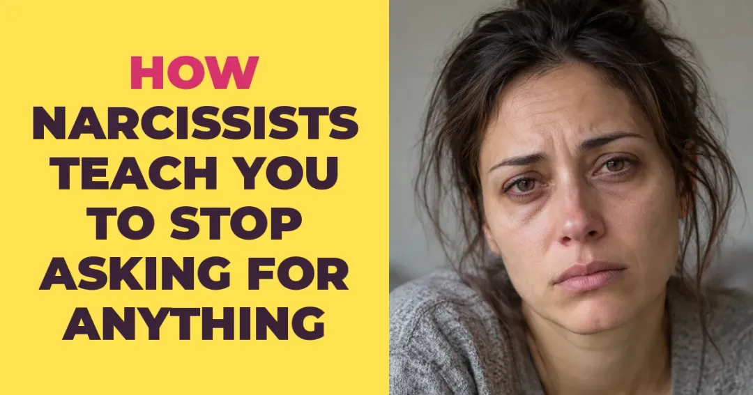 How Narcissists Teach You To Stop Asking For Anything