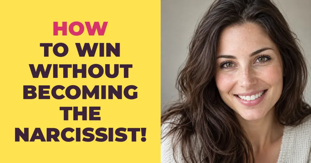 How To Win Without Turning Into The Narcissist