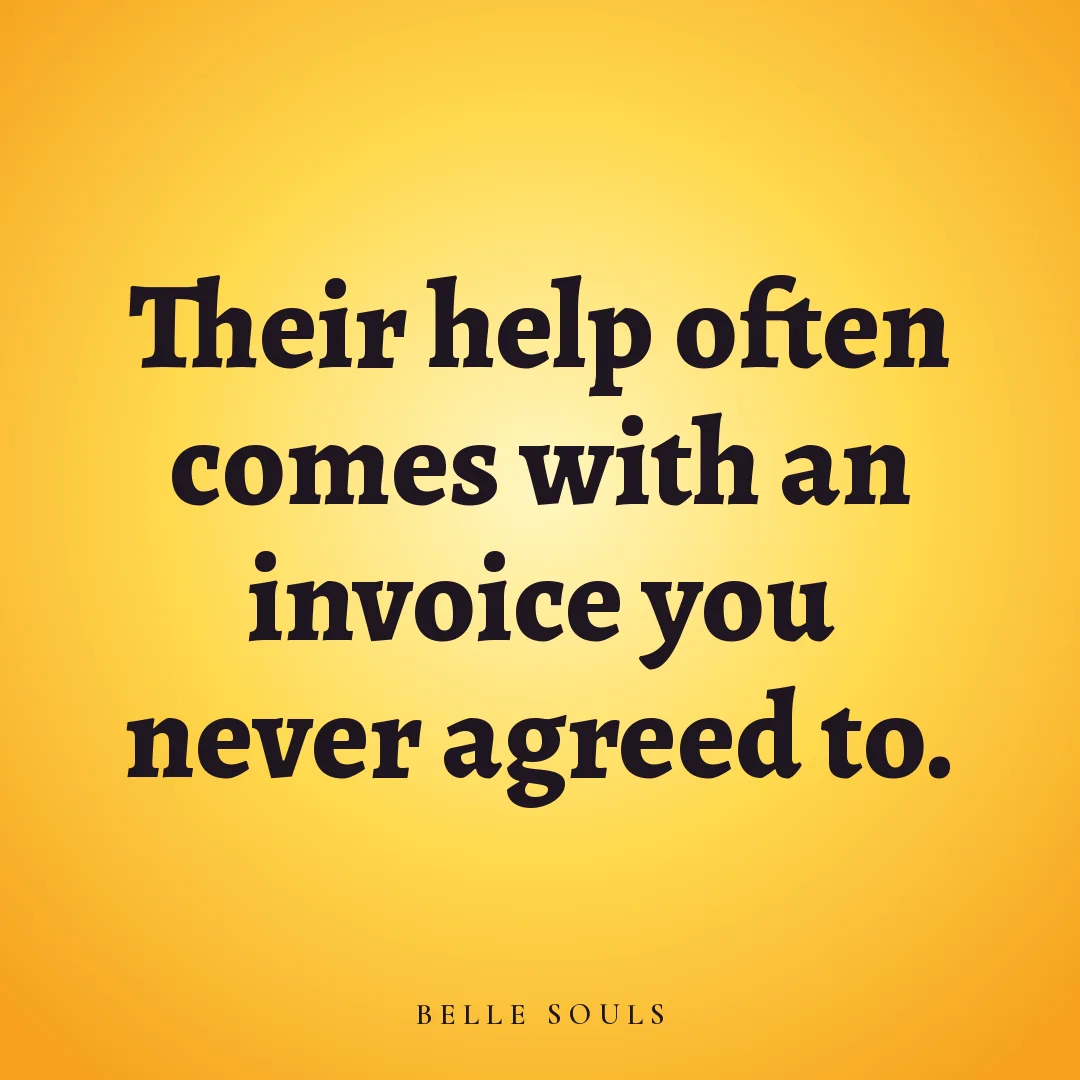 Their help often comes with an invoice you never agreed to.