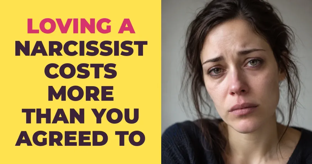 Loving a Narcissist Comes at a Cost You Never Signed Up For