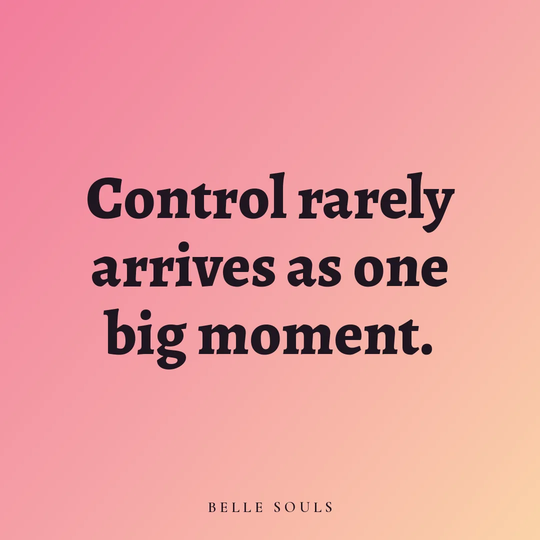 Control rarely arrives as one big moment.