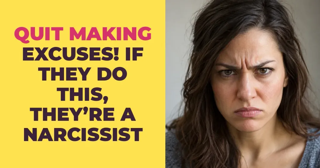 Quit Making Excuses! If Your Partner Does This, They're a Narcissist
