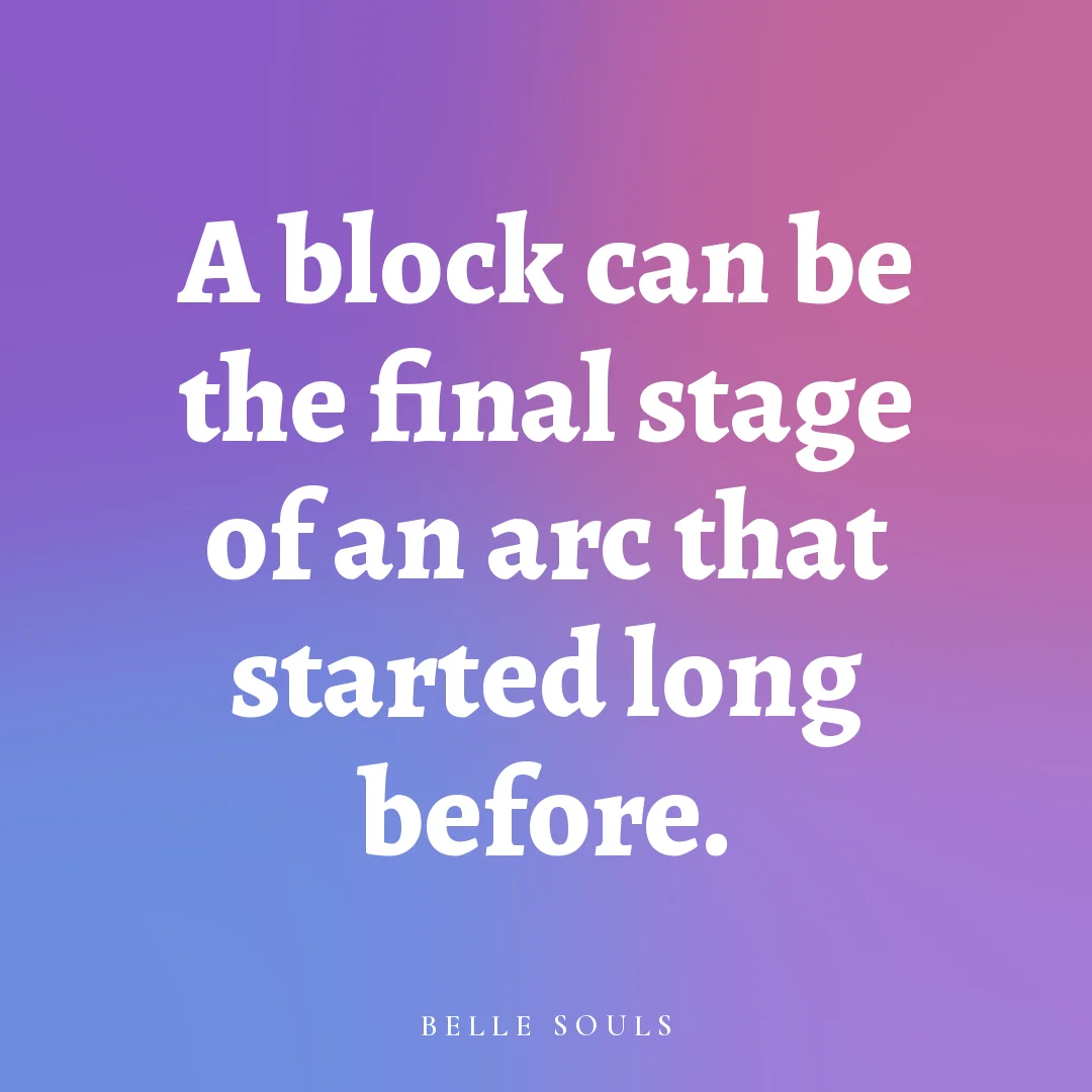 A block can be the final stage of an arc that started long before.