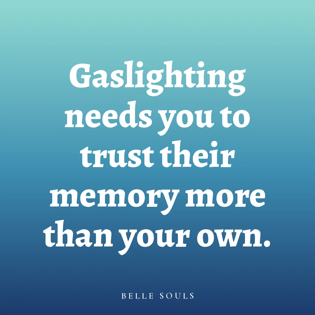 Gaslighting needs you to trust their memory more than your own.