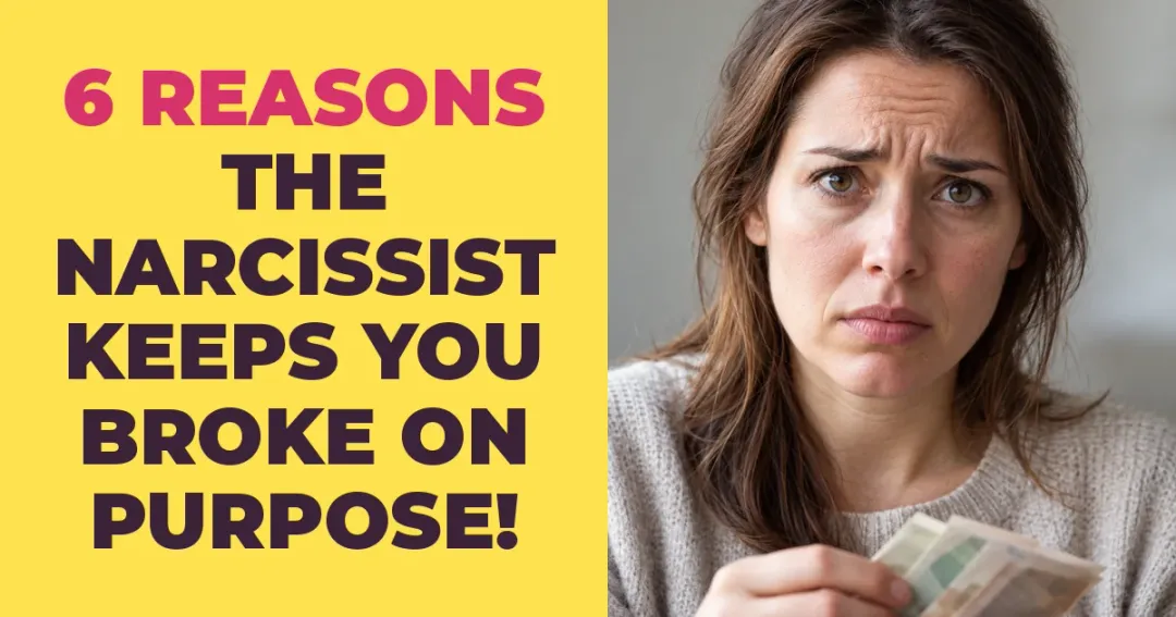 The Narcissist Keeps You Broke Deliberately, Here's Why