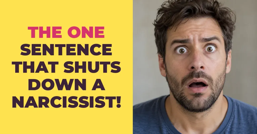 The One Sentence That Instantly Shuts Down a Narcissist