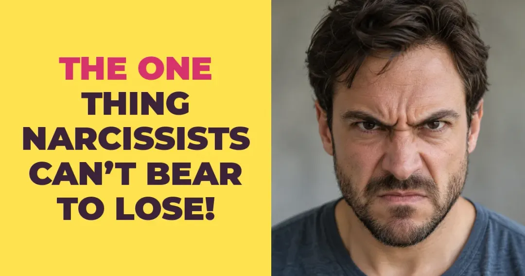 The One Thing Narcissists Can't Bear to Lose