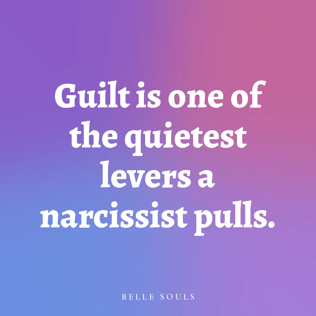 Guilt is one of the quietest levers a narcissist pulls.