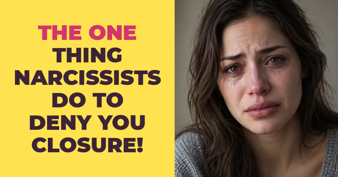 The One Thing Narcissists Do So You'll Never Find Closure