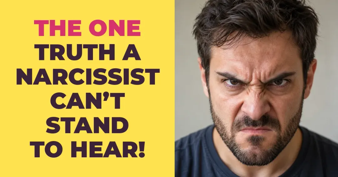 The One Truth a Narcissist Can't Stand to Hear