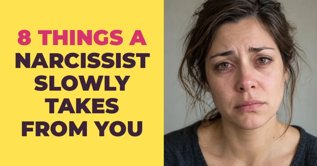 The Things a Narcissist Takes From You So Slowly You Only Notice Once They Are Gone