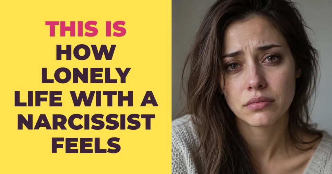 THIS Is How Lonely Life With a Narcissist Really Feels