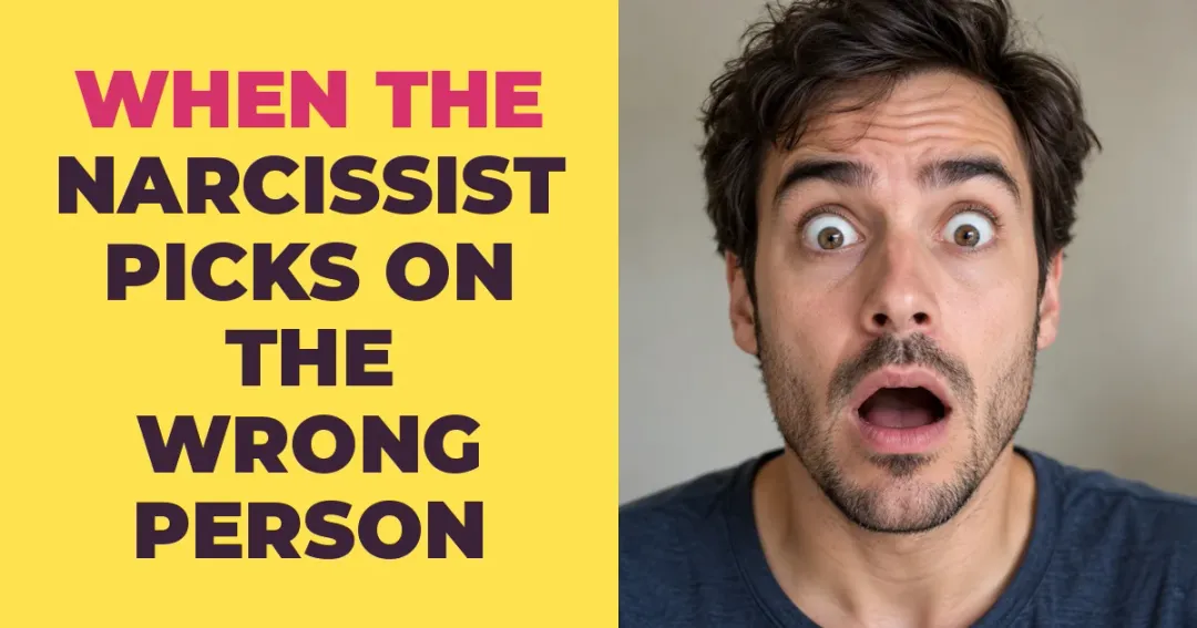 What Happens When The Narcissist Picks On The Wrong Person?