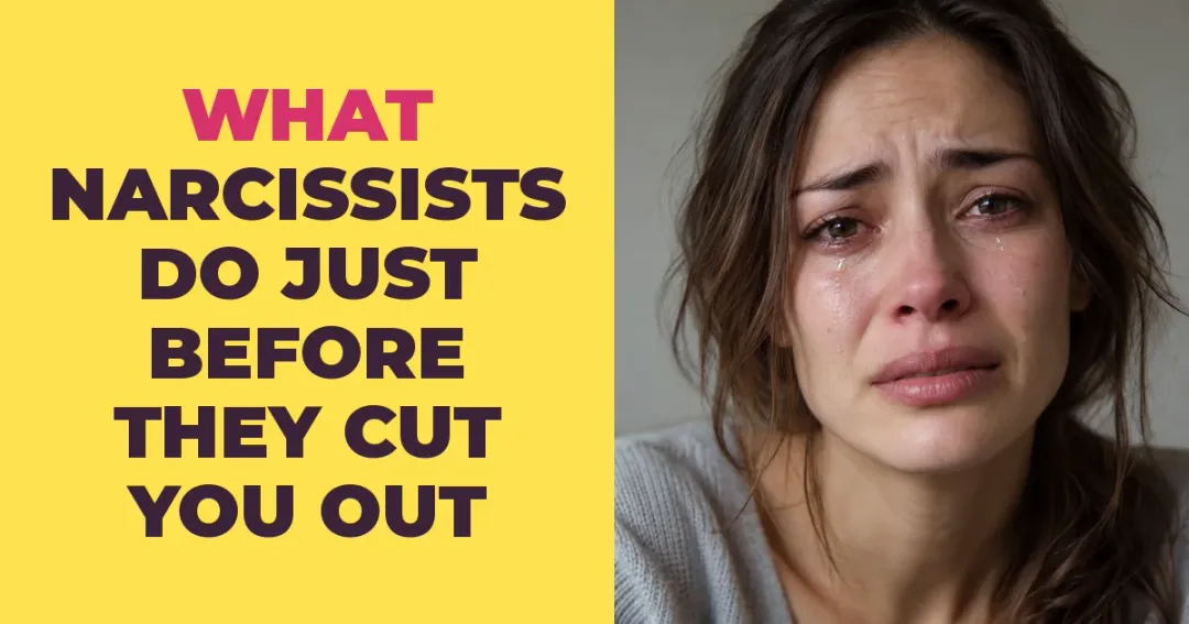 What Narcissists Do to You Just Before They Cut You Out for Good